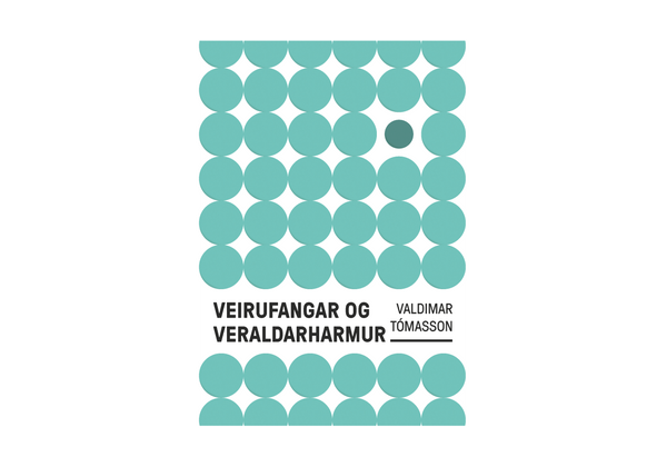 Veirufangar og veraldarharmur - Valdimar Tómasson